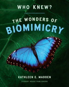 Hardcover Who Knew?: The Wonders of Biomimicry Book