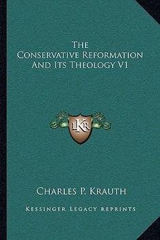 Paperback The Conservative Reformation And Its Theology V1 Book