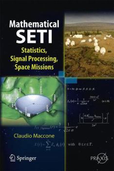 Hardcover Mathematical Seti: Statistics, Signal Processing, Space Missions Book