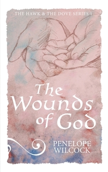 THE WOUNDS OF GOD: The Hawk and the Dove, series 1 (The Hawk and the Dove, series one)