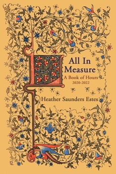 Paperback All In Measure - A Book of Hours, 2020-2022 Book