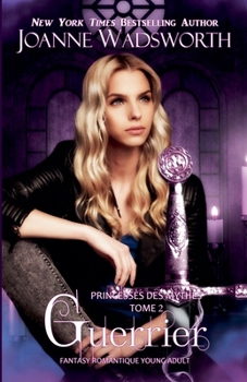 Guerrier: Fantasy romantique Young Adult (Princesses Des Mythes) (French Edition)