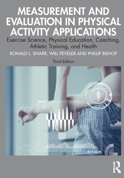 Paperback Measurement and Evaluation in Physical Activity Applications: Exercise Science, Physical Education, Coaching, Athletic Training, and Health Book