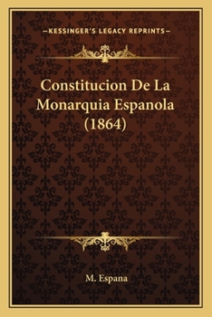 Paperback Constitucion De La Monarquia Espanola (1864) [Spanish] Book