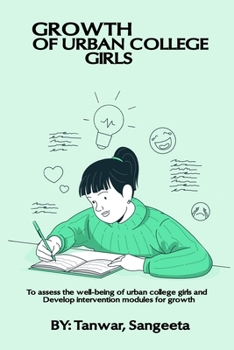 Paperback To assess the well-being of urban college girls and develop intervention modules for growth Book