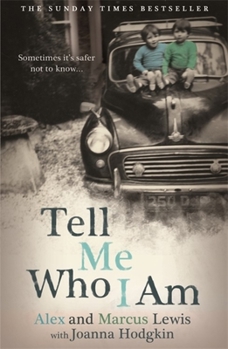 Paperback Tell Me Who I Am: Sometimes It's Safer Not to Know Book