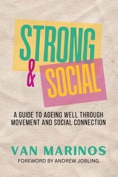 Strong & Social: A guide to ageing well through movement and social connection