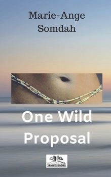 Paperback One Wild Proposal: Where's she going? Book