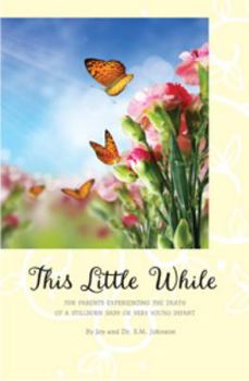 Paperback This Little While: For Parents Experiencing the Death of a Very Small Infant Book