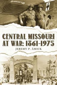 Paperback Central Missouri at War: 1861-1975 Book