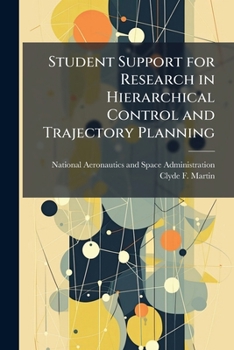 Paperback Student Support for Research in Hierarchical Control and Trajectory Planning Book