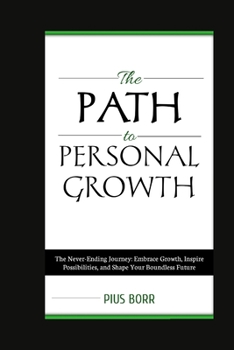 Paperback The Path to Personal Growth: The Never Ending Journey Book