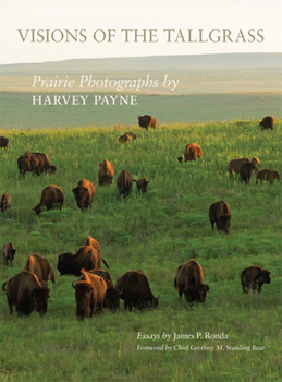 Hardcover Visions of the Tallgrass, 33: Prairie Photographs by Harvey Payne Book