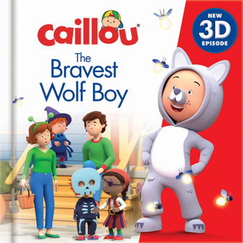Hardcover Caillou: The Bravest Wolfboy: New 3D Episode Book