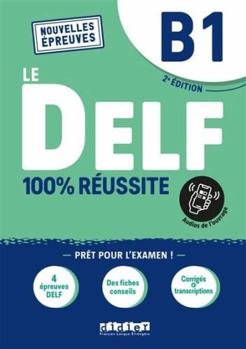 Perfect Paperback Le DELF B1 100% Réussite - édition 2021-2022 - Livre + didierfle.app: Nouvelles Epreuves [French] Book