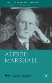 Hardcover Alfred Marshall: Economist 1842-1924 Book