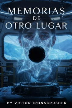 Memorias De Otro Lugar: A Sci-Fi Graded Reader for Intermediate Spanish Learners (B1-B2)