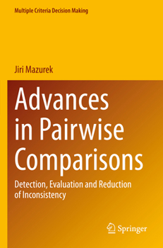 Paperback Advances in Pairwise Comparisons: Detection, Evaluation and Reduction of Inconsistency Book