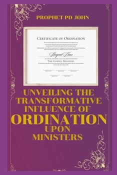Unveiling the Transformative Influence of Ordination Upon Ministers