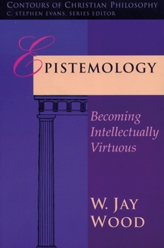 Paperback Epistemology: Becoming Intellectually Virtuous Book