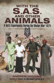 Hardcover With the SAS and Other Animals: A Vet's Experiences During the Dhofar War 1974 Book