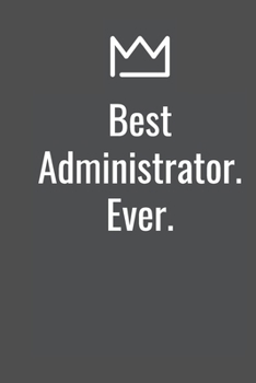 Paperback Best Administrator. Ever. Book