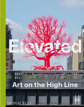 Hardcover Elevated: Art on the High Line Book