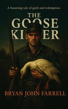 Hardcover The Goose Killer: A Haunting Tale of Guilt and Redemption Book