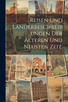 Paperback Reisen und Länderbeschreibungen der älteren und neusten Zeit. [German] Book