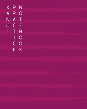 Kanji Practice Notebook: A Big Japanese Composition Book With 4x4 Square Graph For Practicing Kanji and Kana Letters | 120 pages | 8 x 10 inches