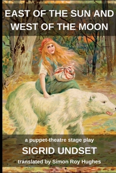 Paperback East of the Sun and West of the Moon: A puppet-theatre stage play Book