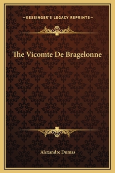 Le Vicomte de Bragelonne - Book #3 of the d’Artagnan Romances