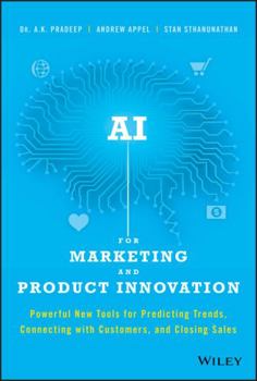 Hardcover AI for Marketing and Product Innovation: Powerful New Tools for Predicting Trends, Connecting with Customers, and Closing Sales Book