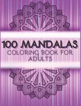 Paperback 100 Mandalas coloring book for adults: floral mandala Stress Relieving Mandala Designs for Adults Relaxation and meditation Book