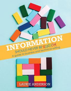 Spiral-bound Information Should Never Be Random: A Guide to Business and Technical Writing Book