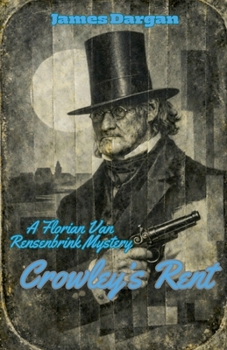 Crowley's Rent (A Florian Van Rensenbrink Mystery)