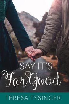 Paperback Say It's For Good (Laurel Cove Romance) Book