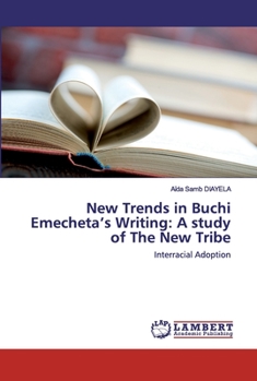 Paperback New Trends in Buchi Emecheta's Writing: A study of The New Tribe Book