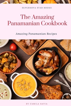 Paperback The Amazing Panamanian Cookbook: Amazing Panamanian Recipes Book