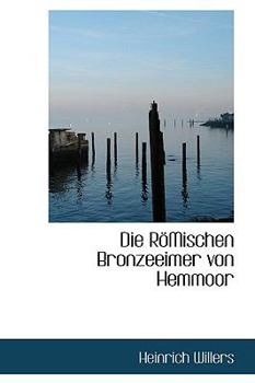 Paperback Die Romischen Bronzeeimer Von Hemmoor Book