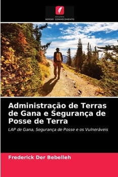 Paperback Administração de Terras de Gana e Segurança de Posse de Terra [Portuguese] Book