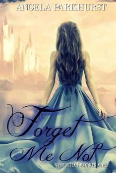 Paperback Forget Me Not: A Forgotten Fairytales novel Book