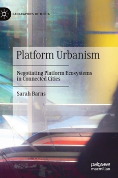 Hardcover Platform Urbanism: Negotiating Platform Ecosystems in Connected Cities Book