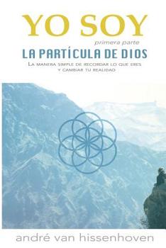 Paperback Yo Soy: Primera Parte - La Part?cula de Dios [Spanish] Book