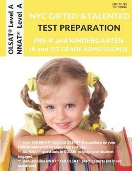 Paperback NYC Gifted and Talented Test Preparation Pre-K and Kindergarten: OLSAT Workbook and OLSAT Level A Practice Test plus NNAT Workbook and NNAT Level A Pr Book