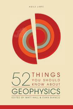 Paperback 52 Things You Should Know About Geophysics Book