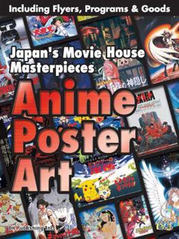 Paperback Anime Poster Art: Japan's Movie House Masterpieces Book