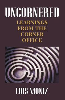 Paperback Uncornered: Learnings from the Corner Office Book