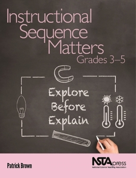 Paperback Instructional Sequence Matters, Grades 3-5: Explore Before Explain Book