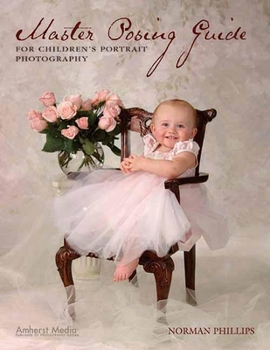 Paperback Master Posing Guide for Children's Portrait Photography Book